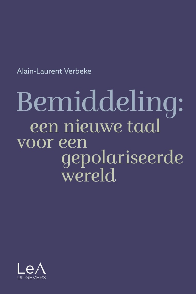 Bemiddeling. Een nieuwe taal voor een gepolariseerde wereld