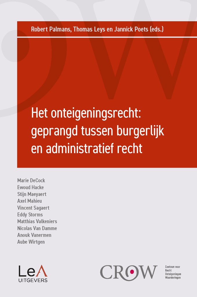 Het onteigeningsrecht: geprangd tussen burgerlijk en administratief recht
