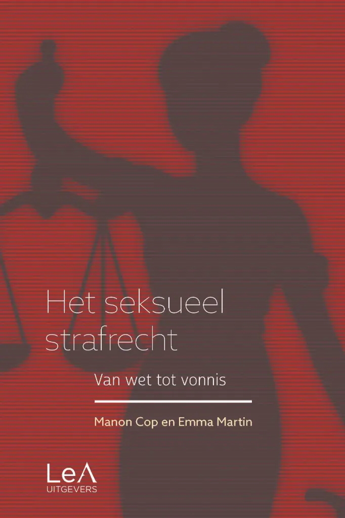 Het seksueel strafrecht: van wet tot vonnis
