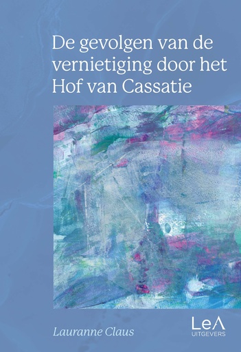 [VERNIETCASS] De gevolgen van de vernietiging door het Hof van Cassatie