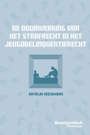 [DOORWSTRAF] De doorwerking van het strafrecht in het jeugddelinquentierecht